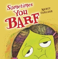 Enlarge image Cover: Sometimes You Barf - Carolrhoda