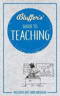 Enlarge image Cover: Bluffer's Guide to Teaching - J H Haynes & Co Ltd