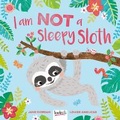 Cover: I Am Not A Sleepy Sloth! - Bookoli Limited