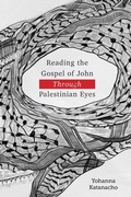 Cover: Reading the Gospel of John through Palestinian Eyes - Langham Preaching Resources