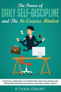 Abbildung von: The Power of Daily Self-Discipline and The No-Excuses Mindset - Native Publisher