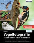 Cover: Vogelfotografie: Faszinierende Fotos federleicht - Bildner Verlag