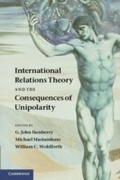 Cover: International Relations Theory and the Consequences of Unipolarity - Cambridge University Press