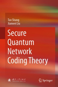 Enlarge image Cover: Secure Quantum Network Coding Theory - Springer