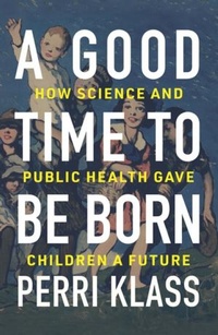 Enlarge image Cover: A Good Time to Be Born - WW Norton & Co