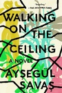 Cover: Walking on the Ceiling - Riverhead Books,U.S.