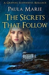Enlarge image Cover: The Secrets That Follow - Paula Marie