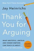 Cover: Thank You for Arguing, Fourth Edition (Revised and Updated) - Crown Publishing Group, Division of Random House Inc