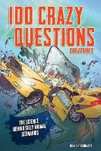 Enlarge image Cover: 100 Crazy Questions: Creatures - becker&mayer! kids