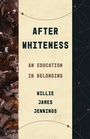 Cover: After Whiteness - William B. Eerdmans Publishing Company