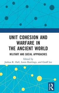 Enlarge image Cover: Unit Cohesion and Warfare in the Ancient World - Routledge