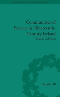 Enlarge image Cover: Communities of Science in Nineteenth-Century Ireland - University of Pittsburgh Press