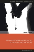 Cover: Becoming Queer and Religious in Malaysia and Singapore - Bloomsbury Academic