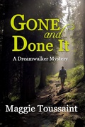 Cover: Gone and Done It (Dreamwalker Mystery Series, #1) - Dreamwalker Mystery Series