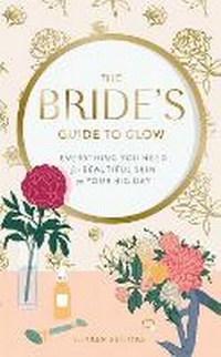 Abbildung von: The Bride's Guide to Glow - Chronicle Books