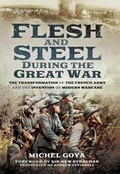 Cover: Flesh and Steel During the Great War - Pen & Sword Military