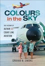 Cover: Colours in the Sky - Pen & Sword Aviation