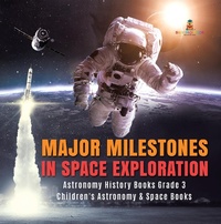 Abbildung von: Major Milestones in Space Exploration Astronomy History Books Grade 3 Children's Astronomy & Space Books - Baby Professor