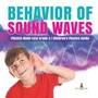 Cover: Behavior of Sound Waves Physics Made Easy Grade 3 Children's Physics Books - Baby Professor