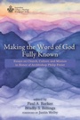 Cover: Making the Word of God Fully Known - Wipf & Stock Publishers
