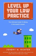 Bild: Level Up Your Law Practice: The Ultimate Guide to Being a Successful Lawyer - Jeremy Richter