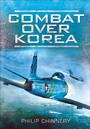 Cover: Combat Over Korea - Pen & Sword Aviation