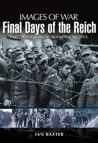 Enlarge image Cover: Final Days of the Reich - Pen & Sword Military