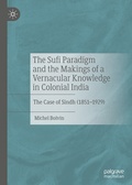 Cover: The Sufi Paradigm and the Makings of a Vernacular Knowledge in Colonial India - Palgrave Macmillan