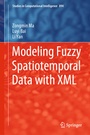 Cover: Modeling Fuzzy Spatiotemporal Data with XML - Springer