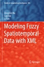 Cover: Modeling Fuzzy Spatiotemporal Data with XML - Springer