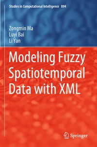 Enlarge image Cover: Modeling Fuzzy Spatiotemporal Data with XML - Springer