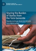 Cover: Sharing the Burden of Stories from the Tutsi Genocide - Palgrave Macmillan