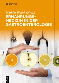 Abbildung von: Ernährungsmedizin in der Gastroenterologie - De Gruyter