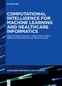 Cover: Computational Intelligence for Machine Learning and Healthcare Informatics - De Gruyter