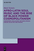 Cover: Afro-Latin Soul Music and the Rise of Black Power Cosmopolitanism - De Gruyter