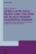 Cover: Afro-Latin Soul Music and the Rise of Black Power Cosmopolitanism - De Gruyter
