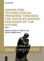 Cover: Human and Technological Progress Towards the Socio-Economic Paradigm of the Future - De Gruyter