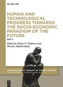 Cover: Human and Technological Progress Towards the Socio-Economic Paradigm of the Future - De Gruyter