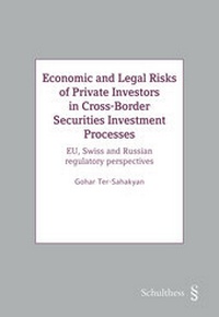 Abbildung von: Economic and Legal Risks of Private Investors in Cross-Border Securities Investment Processes - Schulthess Juristische Medien