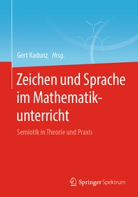 Abbildung von: Zeichen und Sprache im Mathematikunterricht - Springer Spektrum