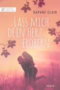 Cover: Lass mich dein Herz erobern - CORA Verlag