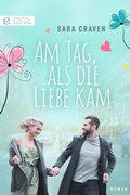 Cover: Am Tag, als die Liebe kam - CORA Verlag