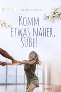 Cover: Komm etwas n&auml;her, S&uuml;&szlig;e! - CORA Verlag