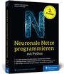 Cover: Neuronale Netze programmieren mit Python - Rheinwerk