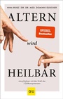 Cover: Altern wird heilbar - Gräfe und Unzer
