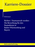 Cover: Richter / Staatsanwalt werden - Die Bewerbung f&uuml;r den Staatsdienst in Baden-W&uuml;rttemberg und Bayern - ReferendarFachVerlag