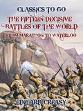 Cover: The Fifteen Decisive Battles of The World From Marathon to Waterloo - OTB eBook publishing