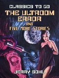 Cover: The Ultroom Error and five more stories - OTB eBook publishing