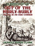 Cover: Out Of The Hurly-Burly, Or Life In An Odd Corner - OTB eBook publishing