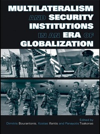 Enlarge image Cover: Multilateralism and Security Institutions in an Era of Globalization - Routledge